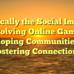 Typically the Social Impact involving Online Games: Developing Communities and Fostering Connections